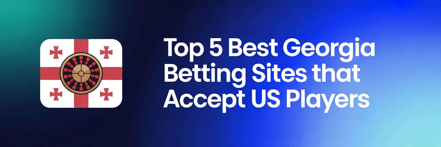 Top 5 Best Georgia Betting Sites that accept US players